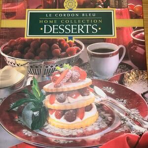Home Collection Desserts Cookbook - Le Cordon Bleu